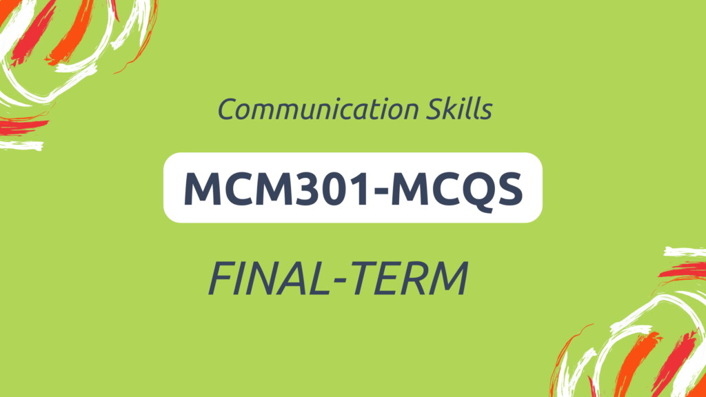 MCM301 Finalterm MCQS For VU Exams By SSWT